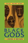 Black Gods: Collection Short Stories