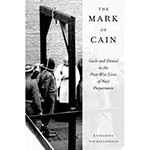 The Mark of Cain: Guilt and Denial in Post-War Lives of Nazi Perpatrators
