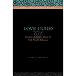 Love Cures: Healing and Love Magic in Old French Romance