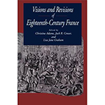 Visions & Revisions of Eighteenth-Century France