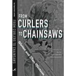 From Curlers to Chainsaws: Women and Their Machines