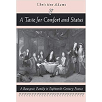 A Taste for Comfort and Status: A Bourgeois Family in Eighteenth-Century