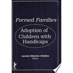 Formed Families: Adoption of Children with Handicaps