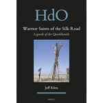 Warrior Saints of the Silk Road: Legends of the Qarakhanids