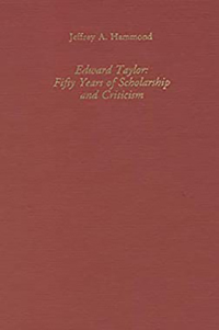 Edward Taylor: Fifty Years Of Scholarship