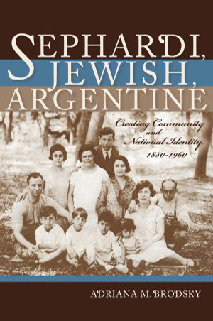 Sephardi Jewish Argentine: Community & National Identity 1880-196 (SKU 1091806743)